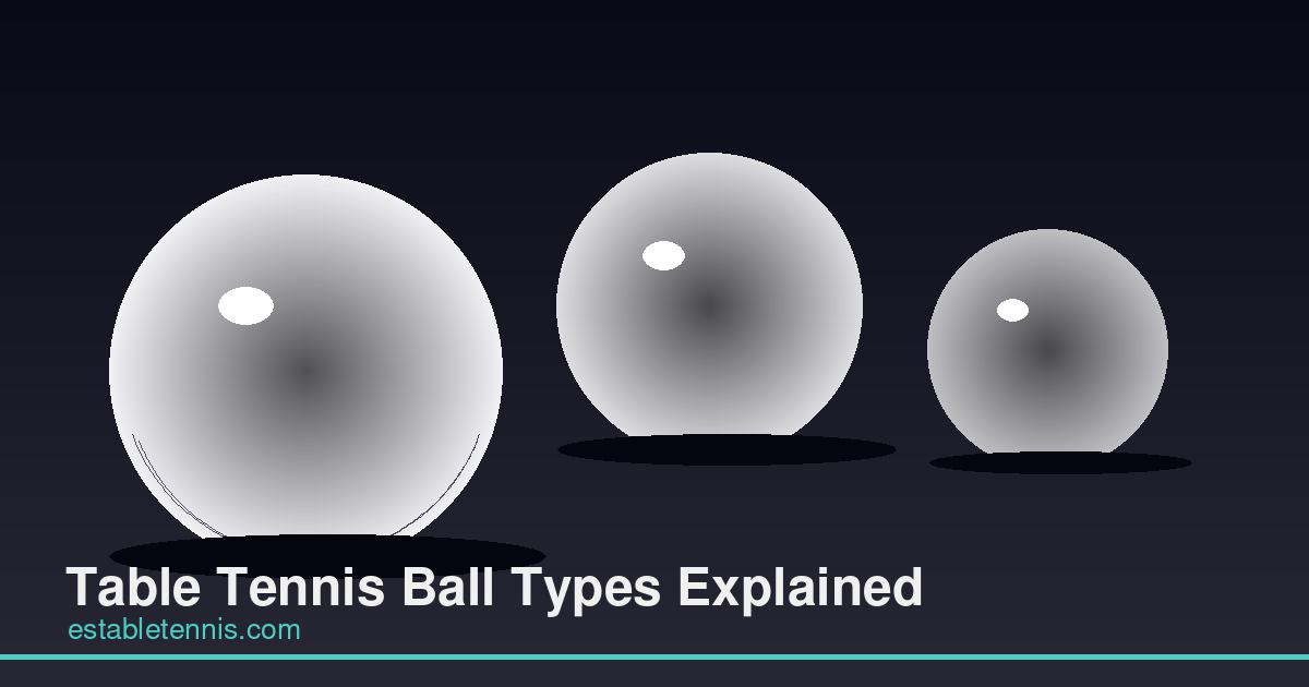 Table Tennis Ball Types Explained: 5 Critical Differences That Wreck Your Game When You Choose Wrong